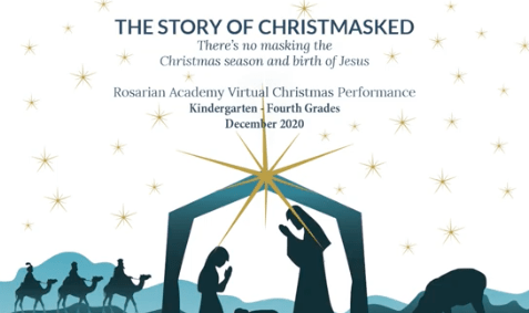 The Story of Christmasked: Rosarian Academy Christmas Performance
